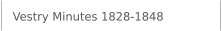Vestry Minutes 1828-1848